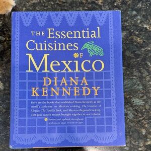 The Essential Cuisines of Mexico Cookbook by Diana Kennedy